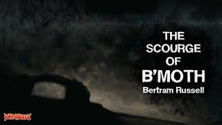 "The Scourge of B'Moth" by Bertram Russell / From the Library of R'lyeh