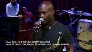 Khari Allen Lee & the New Creative Collective perform Inner City Blues (Live in A432)