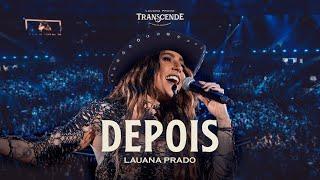 Lauana Prado - Depois (Transcende Ao Vivo no Ibirapuera Vol. 1)