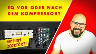 Kommt der EQ vor oder hinter den Kompressor? Studiomythen Teil 1