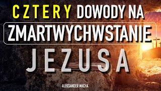 WIELKANOC - Cztery dowody na ZMARTWYCHWSTANIE Jezusa - Aleksander MACHA  #zmartwychwstanie #Jezus