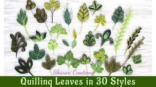 Paper Quilling Leaves in 30 Styles/ How to make Quilled Leaf