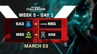  Day 11 | A | Week 5 | CHALLENGERS NA | Swiss Stage | [SAD vs NBG] - [M80 VS SRB]