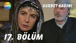 Gurbet Kadını 17. Bölüm | FULL HD