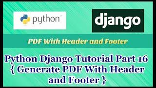 Python Django Tutorial Part 16 | Generate PDF With Header and Footer