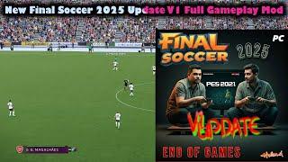 New Final Soccer 2025 Update V1 Full Gameplay Mod + Instalation - PES 2021 & Football Life 2025
