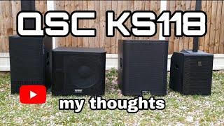 QSC KS118 my thoughts