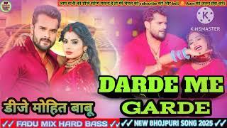 Dj Mohit Babu (( Jhankar  )) Hard Bass Toing Mix  Darde Me Garde Dj Song 2025 √√Mohit Babu Dj Songs