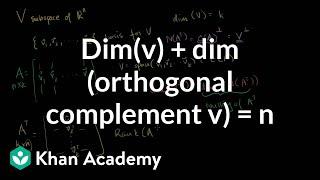 dim(v) + dim(orthogonal complement of v) = n | Linear Algebra | Khan Academy