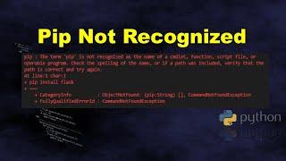 Pip Not Recognized | Python