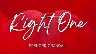 The Right One - Spencer Crandall