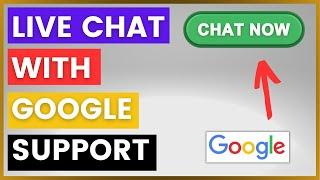 How To Live Chat With Google Support? [in 2024]