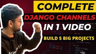 Complete Django Channels with 5 big projects ! Master Django Channels in one Video by Abhijeet Gupta