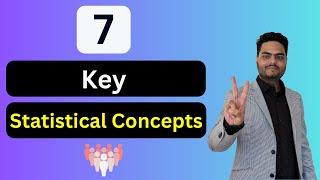 7 Key Statistical Concepts | Statistics for Data Science | Statistics for Machine Learning