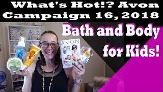 What's Hot Avon Campaign 16, 2018 - Bath and Body for Kids!