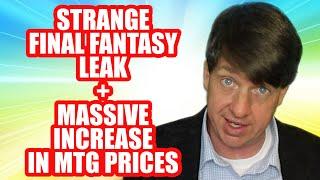 Strange Final Fantasy MTG Leak + Massive Increase In MTG Prices