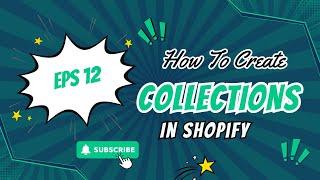 Ep 12  How To Create Collections In Shopify