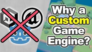 Why I am making a Custom Game Engine