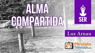 Alma Compartida, por Luz Arnau