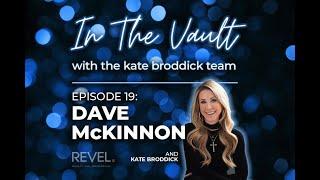 In The Vault with The Kate Broddick Team: EPISODE 19 - Dave McKinnon