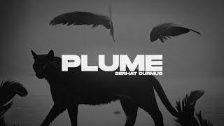 Serhat Durmus - Plume (Official Audio)