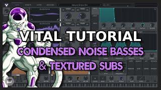 Vital Tutorial: Condensed Noise Basses & Textured Subs (CHEE/Kursa)