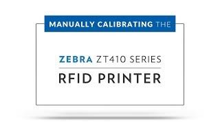 How to Manually Calibrate the Zebra ZT410 Printer