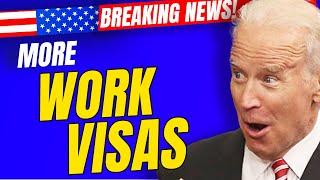  More US Work Visas! Breaking News!