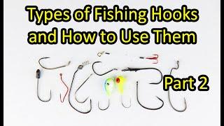 Types of Fishing Hooks and How to Use Them for Beginners - Part 2