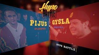 HYPE BATTLE #4 (1 SEZONAS): PIJUS VS GYSLA