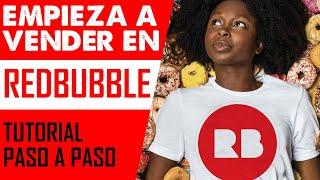 Tutorial #REDBUBBLE - Crea tu tienda de 0 y empieza a vender SIN EXPERIENCIA - Guia paso a paso