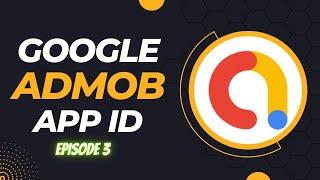 Google AdMob App ID (How To Get AdMob App ID)