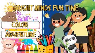 Color Adventure | Bright Minds Fun Time