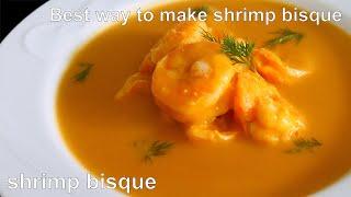 Shrimp Bisque | How To Make Shrimp Bisque | Best Way to Make Shrimp Bisque | Best Tasting |