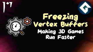 Freezing Vertex Buffers - Optimizing 3D Games in GameMaker