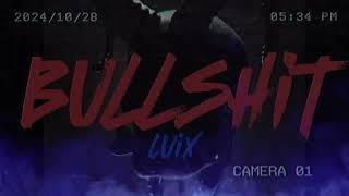 Luix - Bullshit (Official Audio)