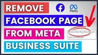 How To Remove Facebook Page From Meta Business Suite? [in 2024]