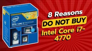 DON'T BUY Intel Core i7-4770 BEFORE WATCHING THIS VIDEO! (8 Reasons)