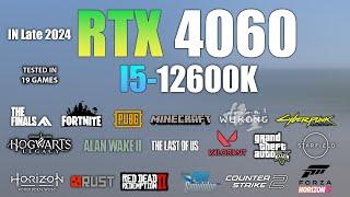 RTX 4060 + I5 12600K : Test in 19 Games - RTX 4060 Gaming