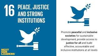 SDG 16 - Learn more about Peace, Justice and Strong Institutions with NextGenLeaders