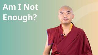 Am I Not Enough? How to Work with Self-Criticism with Yongey Mingyur Rinpoche