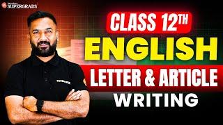 Letter & Article Writing Tips - Class 12 English | CBSE Board Exam 2025 | Write Like a Topper 