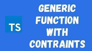 49. Create Generic Function with Constraints using extends Keyword in TypeScript.