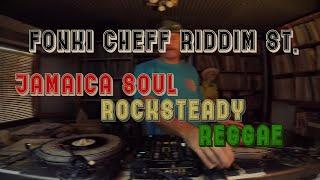 All Vinyl dj Set - Reggae, Soul & Rocksteady - Fonki Cheff Riddim St. pt 2