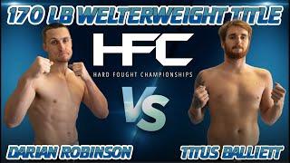 (HFC) HARD FOUGHT CHAMPIONSHIP: 170LB Welterweight Title Fight: Titus Balliett vs Darian Robinson