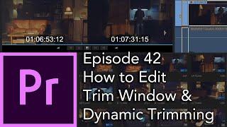 E42 - How to Edit: Trim Window and Dynamic Trimming - Adobe Premiere Pro CC 2020