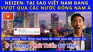 Phản ứng cực sốc của CDM Đông Nam Á trước SỰ PHÁT TRIỂN KINH NGẠC CỦA VIỆT NAM!