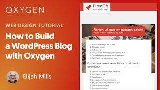 How to Build a WordPress Blog with Oxygen