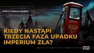 Rosja to więzienie narodów! Kiedy nastąpi trzecia faza upadku imperium zła?