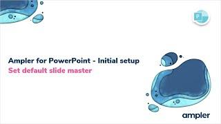 PowerPoint - Initial setup -  Library - Set default SlideMaster